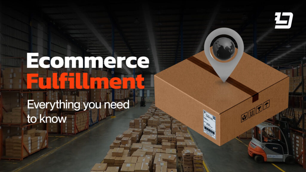 Ecommerce Fulfillment: A comprehensive guide to order fulfillment