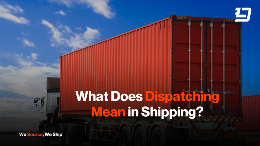 What Does Dispatching Mean in Shipping