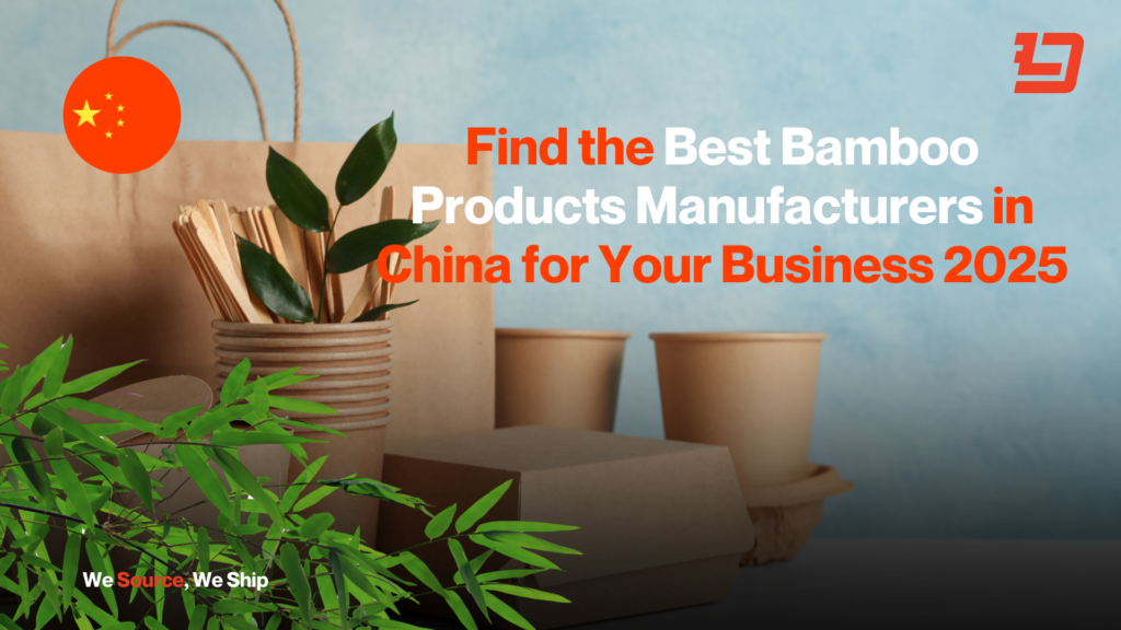 Find the Best Bamboo Products Manufacturers in China for Your Business 2025