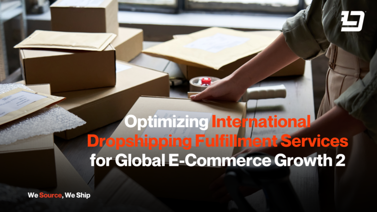 Optimizing International Dropshipping Fulfillment Services for Global E-Commerce Growth 2025