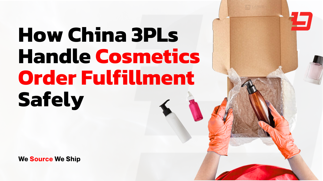 How China 3PL Companies Handle Cosmetics Order Fulfillment Safely