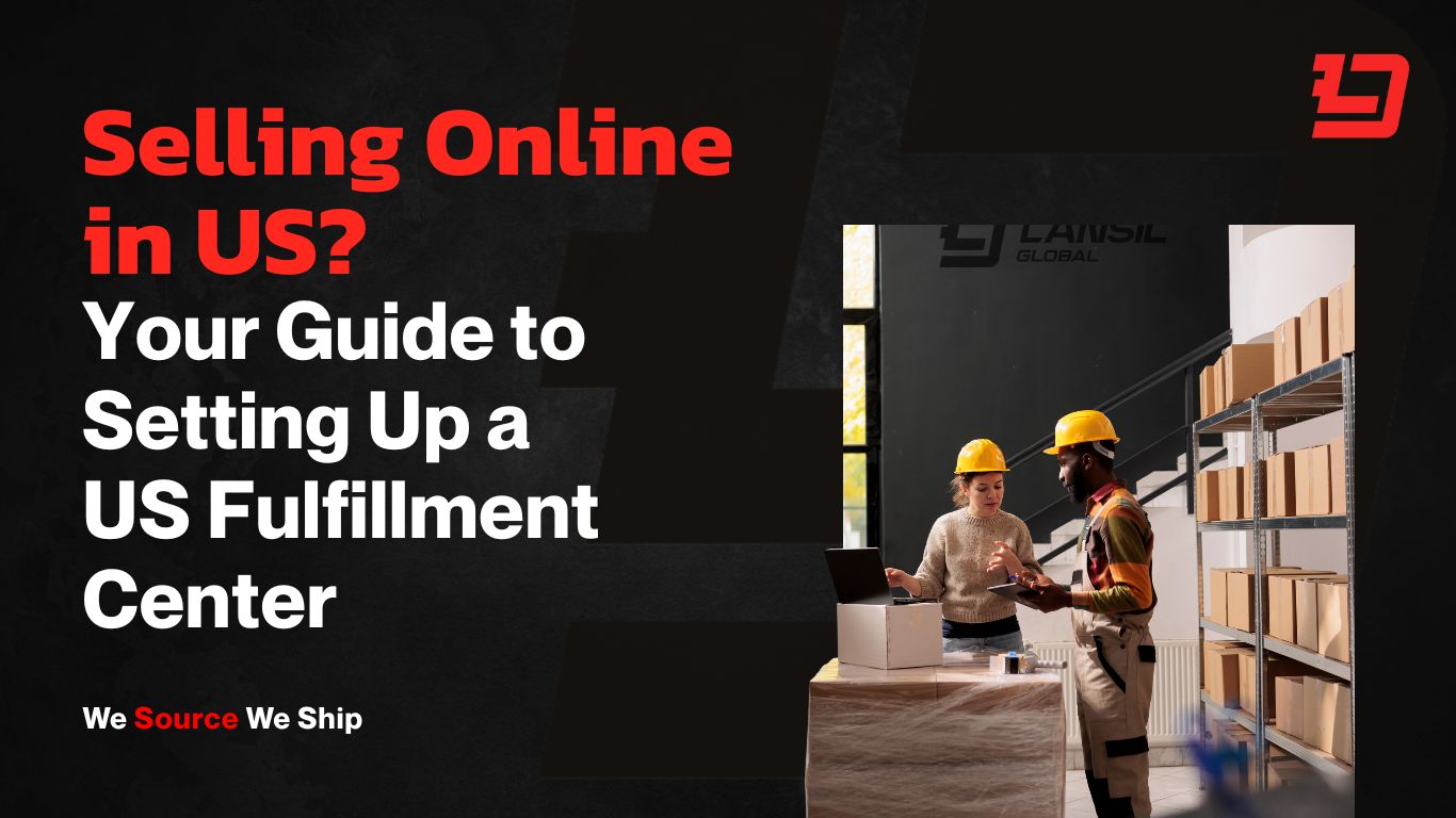 Your Guide to Setting Up a US Fulfillment Center