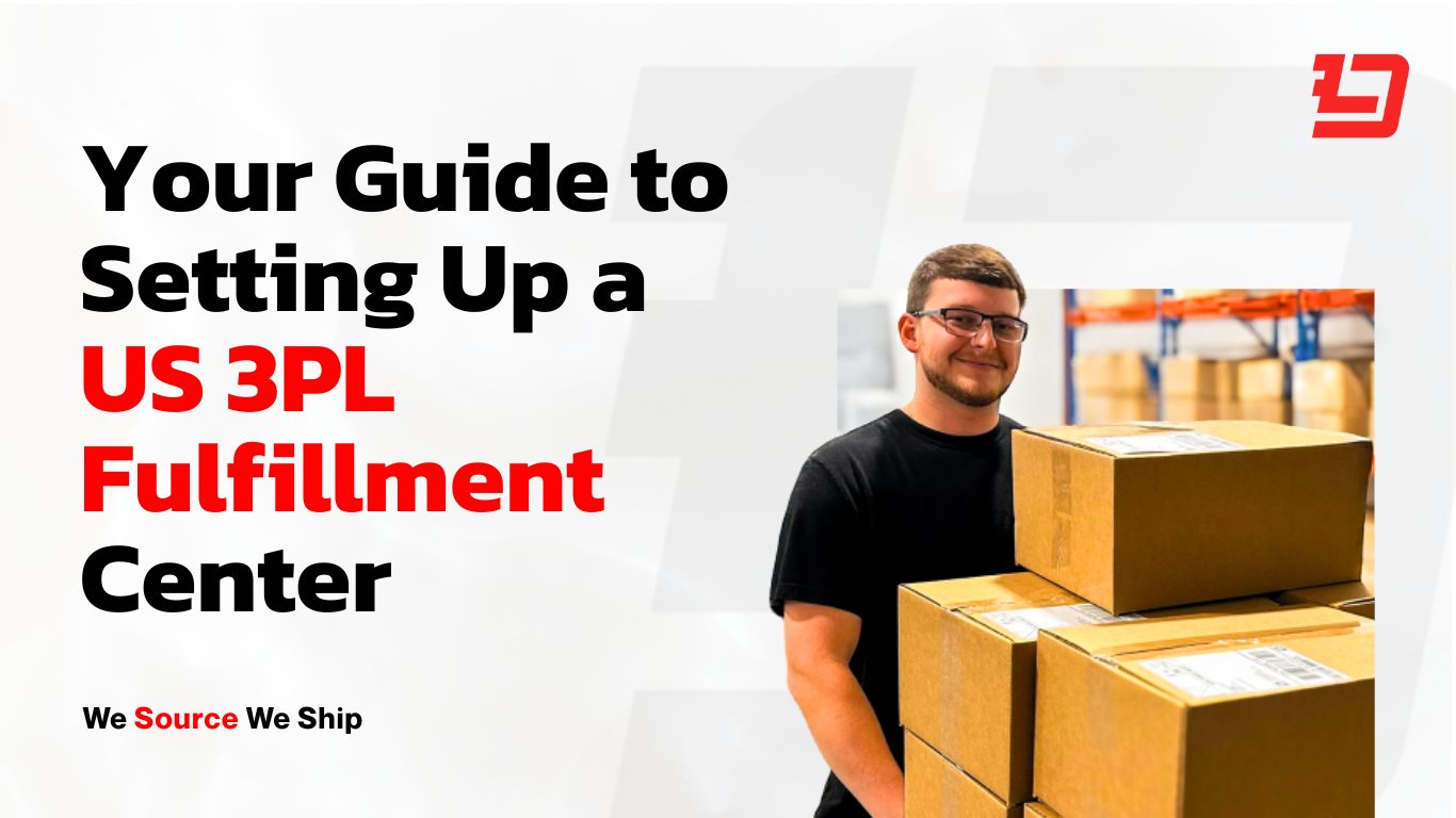 Your Guide to Setting Up a US 3PL Fulfillment Center