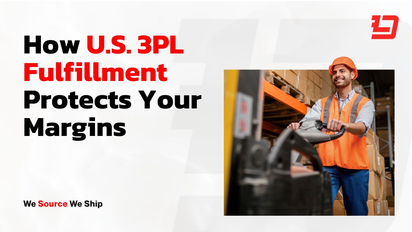 How U.S. 3PL Fulfillment Protects Your Margins