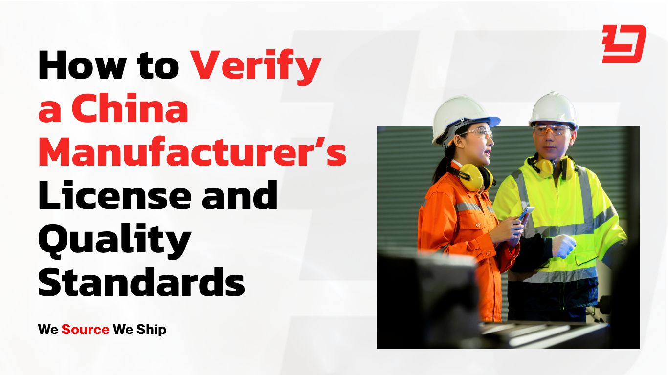 How to Verify a China Manufacturer’s License and Quality Standards